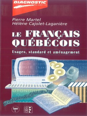 cover image of Le français québécois.  Usages, standard et aménagement